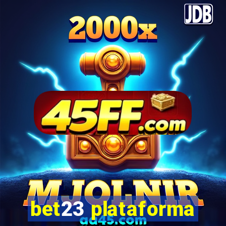 bet23 plataforma